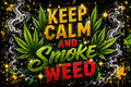 Motivational text 'Keep Calm and Smoke Weed' surrounded by cannabis leaves and smoke on a dark background.