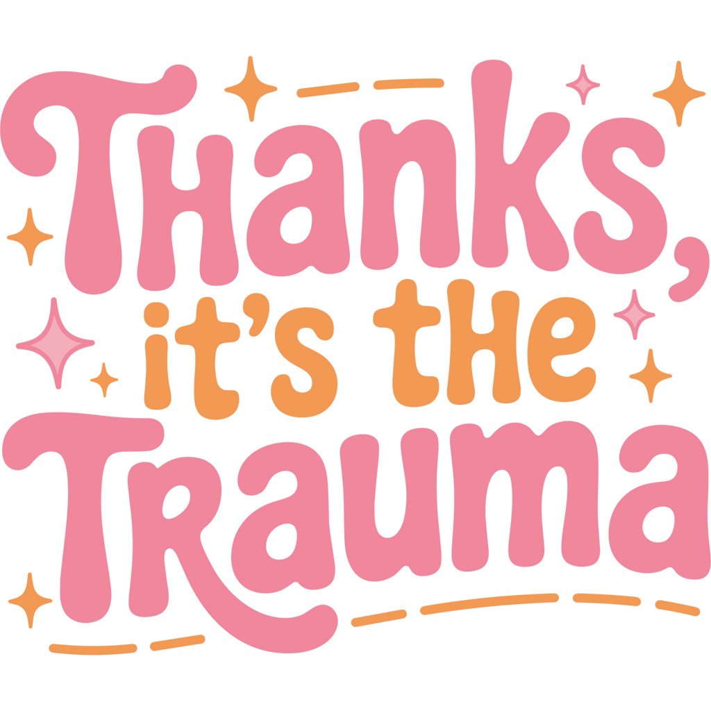 Text 'Thanks, it's the Trauma' in pink and orange on a white background with star decorations.